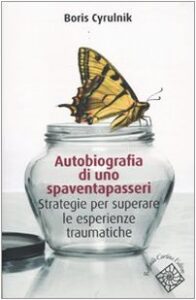 Boris Cyrulnik - Autobiografia di uno spaventapasseri