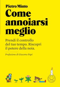 Pietro Minto - Come annoiarsi meglio