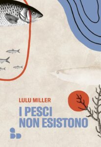 Lulu Miller - I pesci non esistono