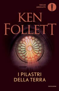 Ken Follett - I pilastri della Terra