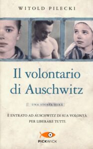 Witold Pilecki - Il volontario di Auschwitz