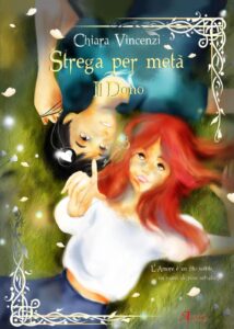 Chiara Vincenzi - Strega per metà Il Dono