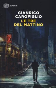 Gianrico Carofiglio - Le tre del mattino