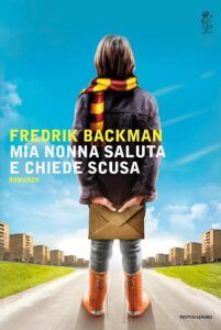 Fredrik Backman - Mia nonna saluta e chiede scusa