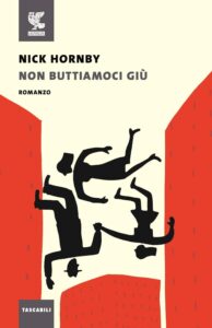 Nick Hornby - Non buttiamoci giù 