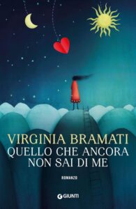 Virginia Bramati - Quello che ancora non sai di me