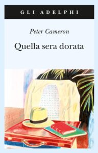 Peter Cameron - Quella sera dorata