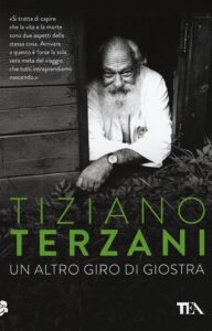 Tiziano Terzani - Un altro giro di giostra